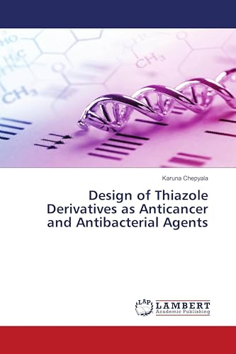 Design of Thiazole Derivatives as Anticancer and Antibacterial Agents