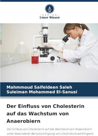 Der Einfluss von Cholesterin auf das Wachstum von Anaerobiern: Der Einfluss von Cholesterin auf das Wachstum von Anaerobiern unter besonderer Berücksichtigung von Clostridium perfringens
