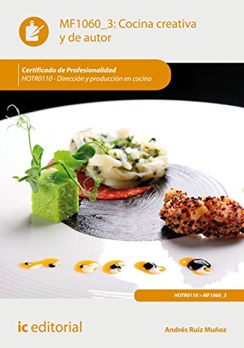 Cocina creativa y de autor. HOTR0110 - Dirección y producción en cocina (SIN COLECCION)