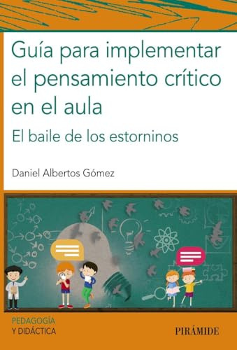 Guía para implementar el pensamiento crítico en el aula: El baile de los estorninos (Psicología)