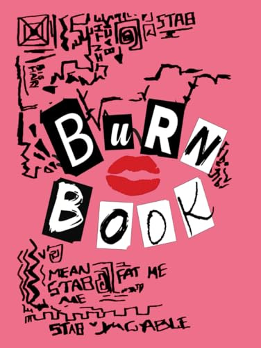 Burn the Book Girls Notebook: Burn Book Mean Girls journal, Its full of secrets! - Blank Notebook/Journal - Mean Girls Notebook