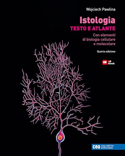 Istologia. Testo e atlante. Con elementi di biologia cellulare e molecolare. Con e-book