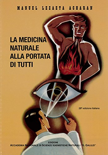 La medicina naturale alla portata di tutti: Edizione definitiva con contenuti inediti e foto restaurate