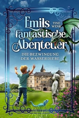 Emils fantastische Abenteuer: Die Bezwingung der Wasserdiebe