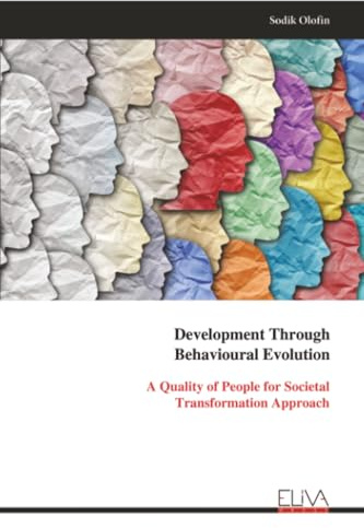 Development Through Behavioural Evolution: A Quality of People for Societal Transformation Approach