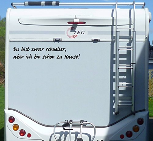 Aufkleber Du bist schneller Bin Ich zu Hause Wohnmobil Schwarz 100 cm