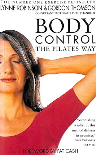 Body Control. The Pilates Way: Forew. by Pat Cash