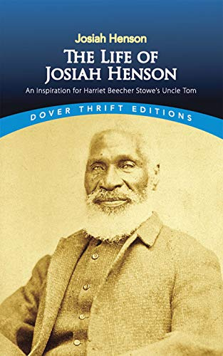 The Life of Josiah Henson: An Inspiration for Harriet Beecher Stowe's Uncle Tom (Dover Thrift Editions)
