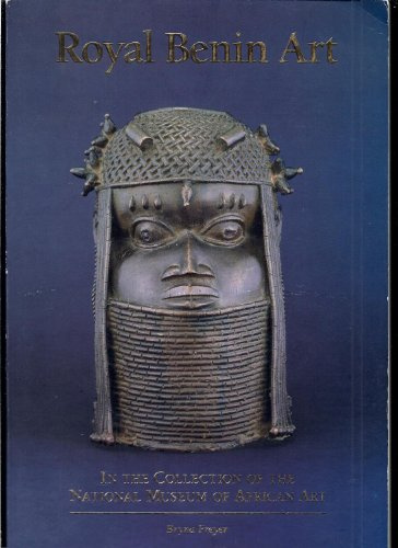 Royal Benin Art: In the Collection of the National Museum of African Art