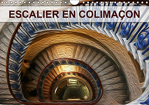 ESCALIER EN COLIMAÇON (Calendrier mural 2019 DIN A4 horizontal): Création graphique de tableaux de peinture à l'huile (Calendrier mensuel, 14 Pages )