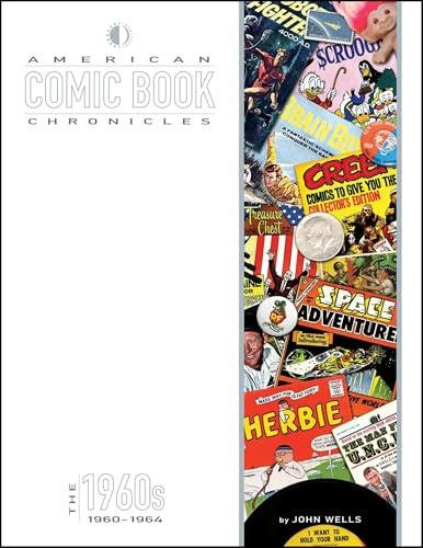 American Comic Book Chronicles: 1960-64: 1960-1964 (AMERICAN COMIC BOOK CHRONICLES HC)