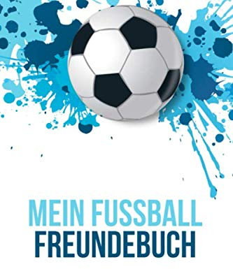 MEIN FUSSBALL FREUNDEBUCH: Tolles Freundschaftsbuch für Fußballer I 110 Seiten zum Ausfüllen I Format 6x9 Zoll, DIN A5 I Soft Cover matt I