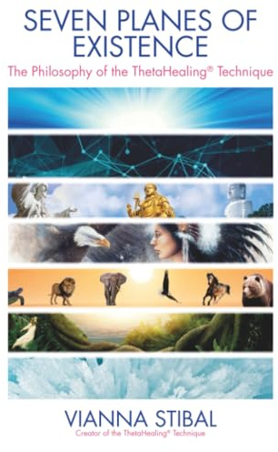 Seven Planes of Existence: The Philosophy Behind the ThetaHealing® Technique