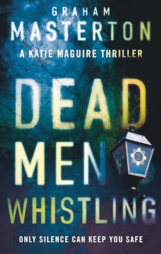 Dead Men Whistling: a darkly gripping must-read thriller, part of the unmissable Katie Maguire series: 9