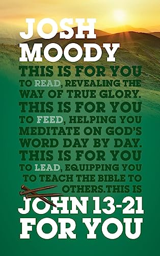 John 13-21 For You: Revealing the way of true glory (God's Word For You)