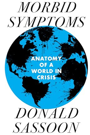 Morbid Symptoms: An Anatomy of a World in Crisis