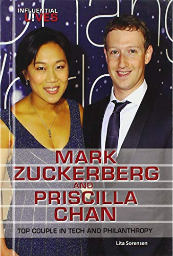 Mark Zuckerberg and Priscilla Chan: Top Couple in Tech and Philanthropy (Influential Lives)