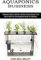 Aquaponics Business: A Beginners Guide to Maintain and Grow Various Organic Fruits (How to Build Your Own Aquaponic Garden for Beginners)