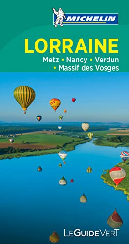 Michelin Le Guide Vert Lorraine: Metz, Nancy, Massif des Vosges (MICHELIN Grüne Reiseführer)