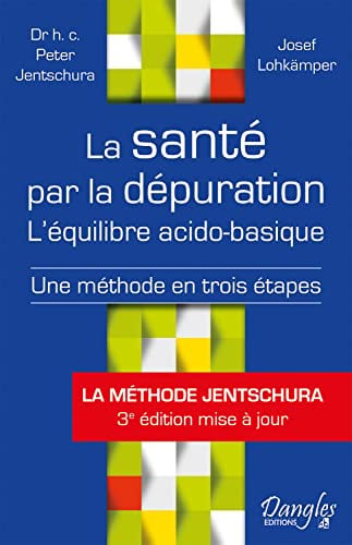 La santé par la dépuration - L'équilibre acido-basique: L'équilibre acido-basique : une méthode en trois étapes