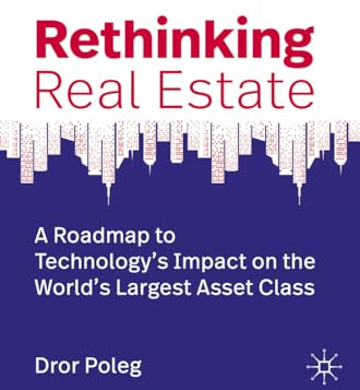 Rethinking Real Estate: A Roadmap to Technology’s Impact on the World’s Largest Asset Class