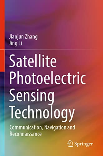 Satellite Photoelectric Sensing Technology: Communication, Navigation and Reconnaissance
