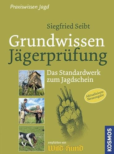 Grundwissen Jägerprüfung: Das Standardwerk zum Jagdschein