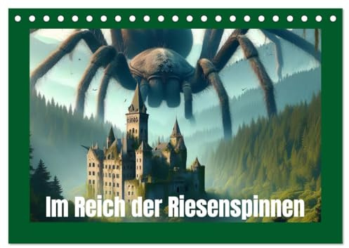 Im Reich der Riesenspinnen (Tischkalender 2026 DIN A5 quer), CALVENDO Monatskalender: Die fantastische Welt gigantischer Spinnenwesen, deren ... zum Leben erwacht. (CALVENDO Kunst)