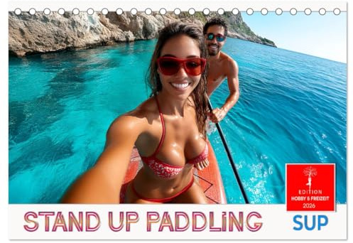 Stand up paddling - SUP (Tischkalender 2026 DIN A5 quer), CALVENDO Monatskalender: Der ultimative Wassersport für Körper und Geist. (CALVENDO Sport)