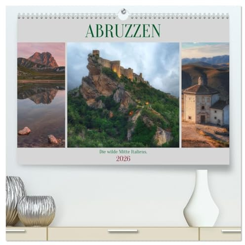 Abruzzen - Die wilde Mitte Italiens (hochwertiger Premium Wandkalender 2026 DIN A2 quer), Kunstdruck in Hochglanz: Dörfer und Städte balancieren auf ... Berge: die Abruzzen (CALVENDO Orte)