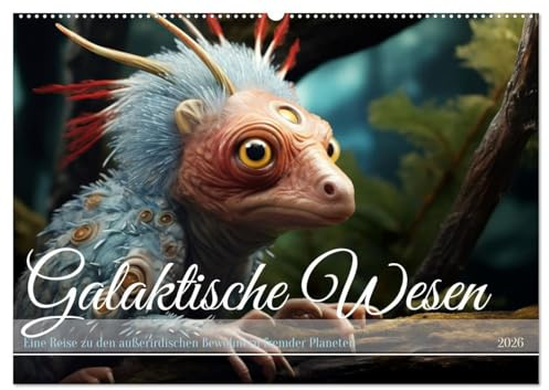 Galaktische Wesen (Wandkalender 2026 DIN A2 quer), CALVENDO Monatskalender: Weit über die Milchstraße hinaus (CALVENDO Tiere)