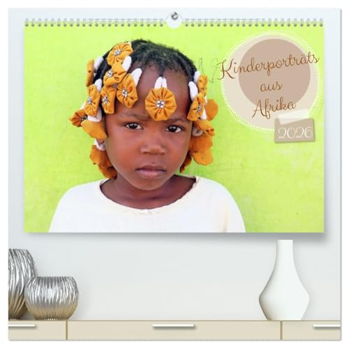 Kinderporträts aus Afrika (hochwertiger Premium Wandkalender 2026 DIN A2 quer), Kunstdruck in Hochglanz: Freuen Sie sich jeden Monat über ein ... Ländern Afrikas. (CALVENDO Orte)