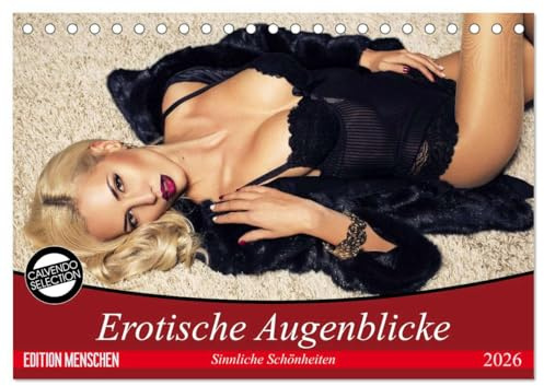Erotische Augenblicke. Sinnliche Schönheiten (Tischkalender 2026 DIN A5 quer), CALVENDO Monatskalender: Ästhetische Erotik für lustvolle Momente (CALVENDO Erotik)