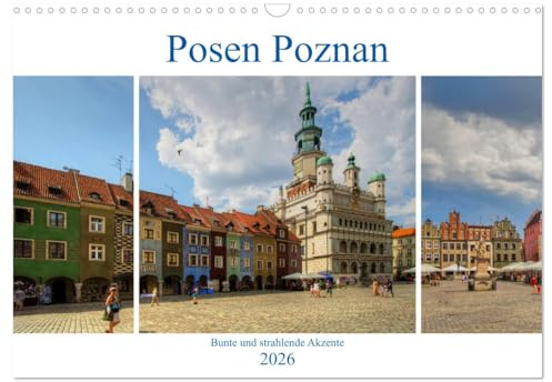 Posen Poznan - Bunte und strahlende Akzente (Wandkalender 2026 DIN A3 quer), CALVENDO Monatskalender: Posen, eine der ältesten Städte Polens, gehört ... Mittelpunkten des Landes. (CALVENDO Orte)