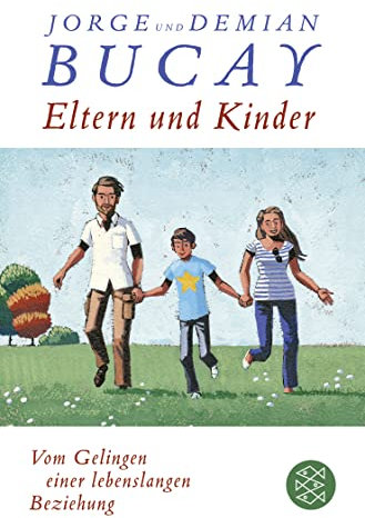 Eltern und Kinder: Vom Gelingen einer lebenslangen Beziehung