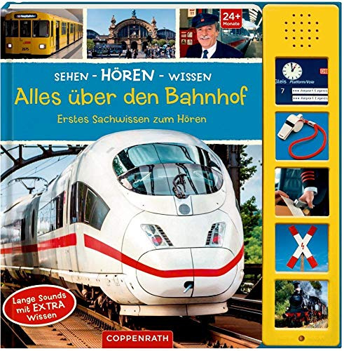 Alles über den Bahnhof: Erstes Sachwissen zum Hören (Sehen – Hören – Wissen)