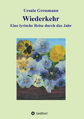 Wiederkehr: Eine lyrische Reise durch das Jahr