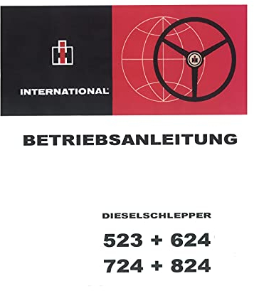 IHC Betriebsanleitung Schlepper 523 624 724 824 Traktor Bedienungsanleitung