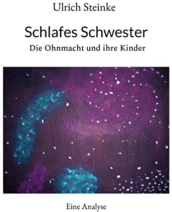 Schlafes Schwester: Die Ohnmacht und ihre Kinder