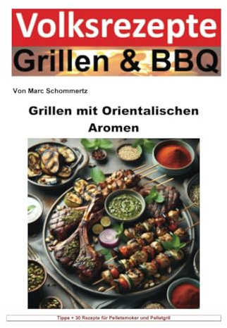 Volksrezepte Grillen und BBQ - Grillen mit orientalischen Aromen: DE (Volksrezepte Grillen & BBQ)