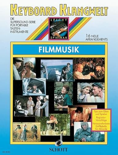 Filmmusik: 16 neue Arrangements. Keyboard. (Keyboard Klangwelt: Die Supersound-Serie für portable Tasteninstrumente)