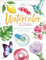 Watercolor. 35 Motive - einfach aquarellieren in 30 Minuten: Der Watercolor-Bestseller aus den USA -