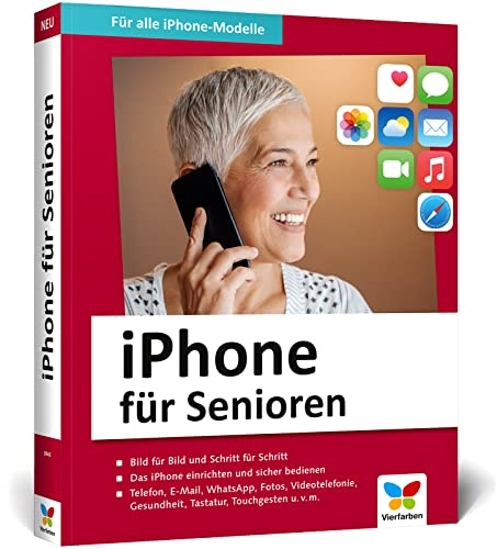 iPhone für Senioren: Die neue iPhone-Anleitung für Späteinsteiger. Großdruck, in Farbe, inkl. zahlreicher Abbildungen