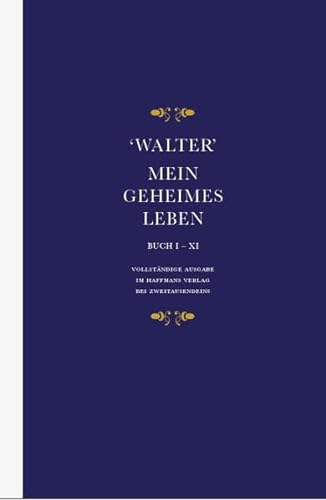 Mein geheimes Leben. Ein erotisches Tagebuch aus dem Viktorianischen England: Mit einer Nachbemerkung von Michel Foucault.