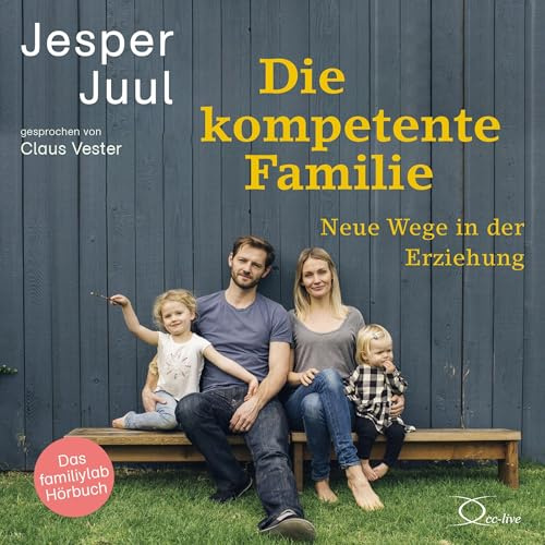 Die kompetente Familie: Neue Wege in der Erziehung. Das familylab-Hörbuch (edition familylab)