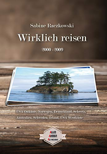 Wirklich reisen (2000-2009): Alles Ausser All-Inclusive