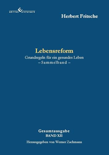 Lebensreform: Grundregeln für ein gesundes Leben - 2. Auflage
