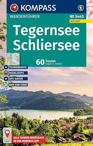 KOMPASS Wanderführer Tegernsee, Schliersee, 60 Touren mit Extra-Tourenkarte: mit Touren und GPS-Daten in der KOMPASS-App