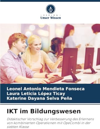 IKT im Bildungswesen: Didaktischer Vorschlag zur Verbesserung des Erlernens von kombinierten Operationen mit OpeCombi in der siebten Klasse