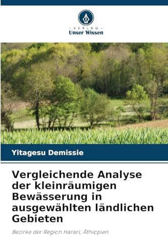 Vergleichende Analyse der kleinräumigen Bewässerung in ausgewählten ländlichen Gebieten: Bezirke der Region Harari, Äthiopien